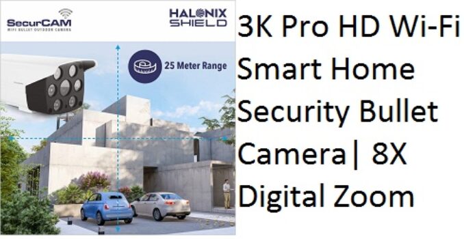 Halonix SecurCAM Wireless 3MP 3K Pro HD Wi-Fi Smart Home Security Bullet Camera| 8X Digital Zoom