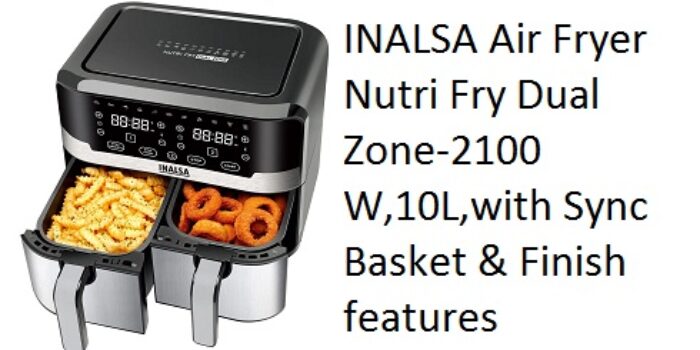 INALSA Air Fryer Nutri Fry Dual Zone-2100 W,10L,with Sync Basket & Finish features