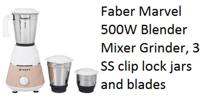 Faber Marvel 500W Blender Mixer Grinder, 3 SS clip lock jars and blades