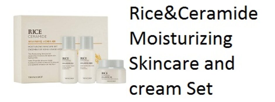 The Face Shop Rice&Ceramide Moisturizing Skincare and cream Set