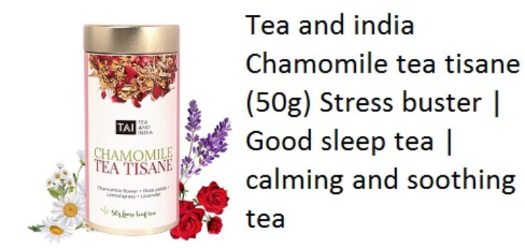 Tea and india Chamomile tea tisane (50g) Stress buster