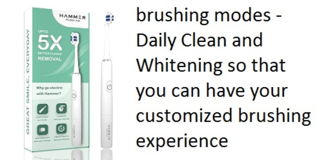 Easy to Use, Easy to Carry: Hammer Flow 2.0 sonic electric toothbrush has a one button design for switching between the modes which makes it easy to use 120 Days Battery Life: This automatic brush gives you an experience of smarter brushing for a straight 60+ days with the included 1 AAA battery in the package Smart Timer for Smart Cleaning: This automatic toothbrush with a 2 minute auto swtich off timer, which is a dentist recommended brushing time Bristle Cap: This electrical toothbrush comes with a bristle cap keeping it safe and increasing the longevity of the brush heads 2 Brushing Modes: This Hammer electric toothbrush has 2 brushing modes - Daily Clean and Whitening so that you can have your customized brushing experience