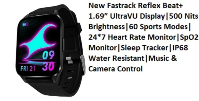 New Fastrack Reflex Beat+ 1.69” UltraVU Display|500 Nits Brightness