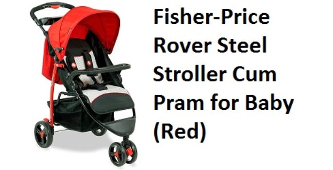 Fisher-Price Rover Steel Stroller Cum Pram