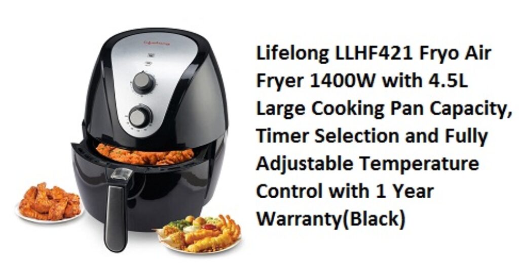 Lifelong LLHF421 Fryo Air Fryer 1400W with 4.5L Large Cooking Pan Capacity