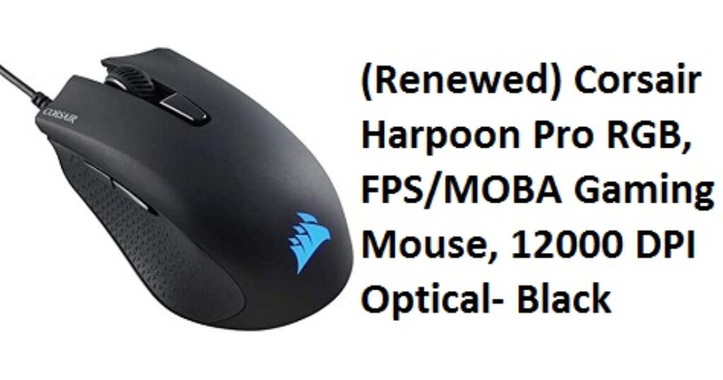 (Renewed) Corsair Harpoon Pro RGB, FPS/MOBA Gaming Mouse