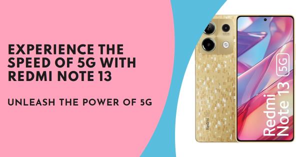 Redmi Note 13 5G: A 5G Marvel