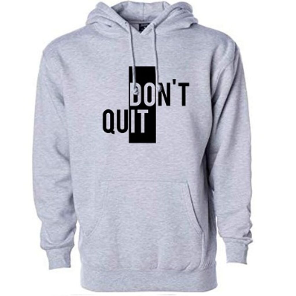 More & More Unisex-Adult Cotton Hooded Neck Don’t Quit Printed Hoodie